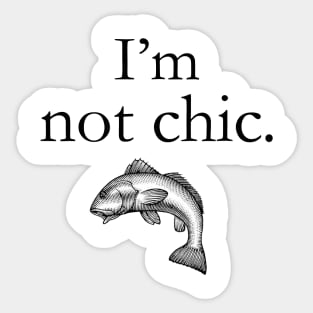 I'm not chic funny design Sticker